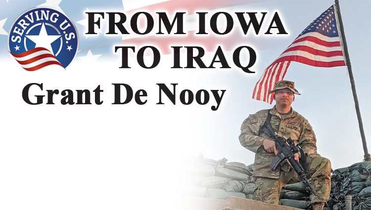 Serving U.S. Grant De Nooy -From Iowa to Iraq and back