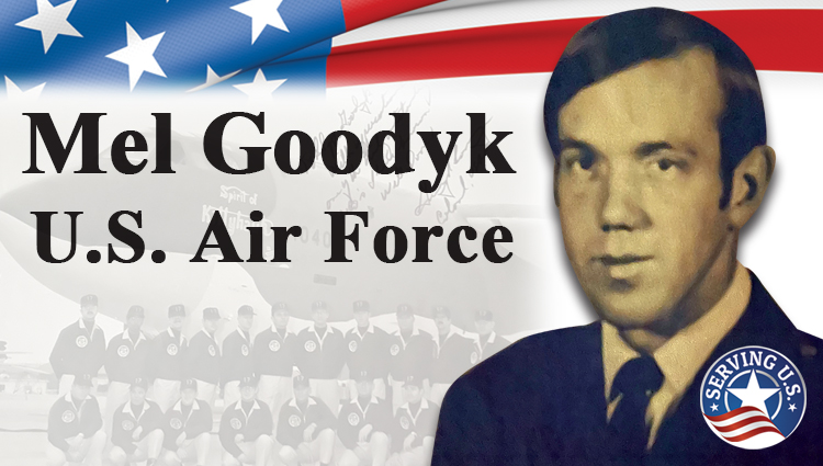 ‘It made a man out of me,’ Mel Goodyk, U.S Air Force, 1967-75