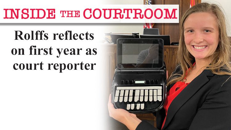‘The Lady Who Can Type Fast’ Hailey Rolffs reflects on first year as court reporter