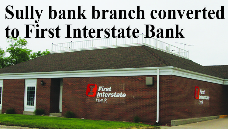 Sully bank branch converted to First Interstate Bank