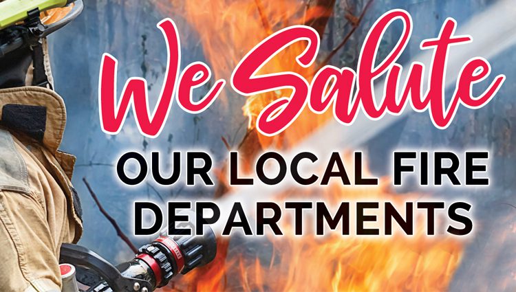 We Salute our Fire Departments