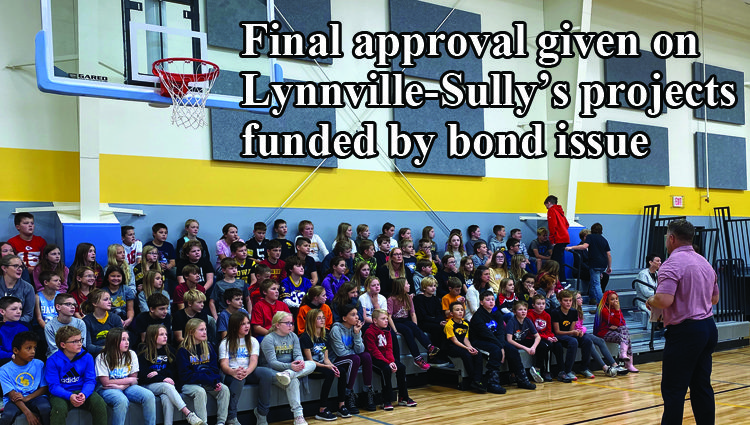 Final approval given on Lynnville-Sully’s projects funded by $4.5 million bond issue passed in 2020