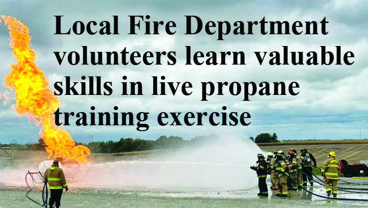 Sully Fire Department volunteers learn valuable skills in live propane training exercise