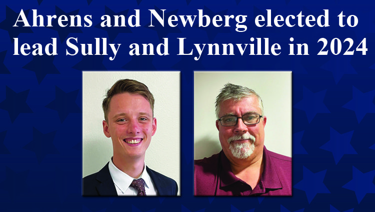 Ahrens and Newberg elected to lead Sully and Lynnville in 2024