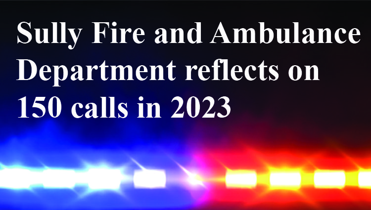 Sully Fire and Ambulance Department reflects on 150 service calls in 2023