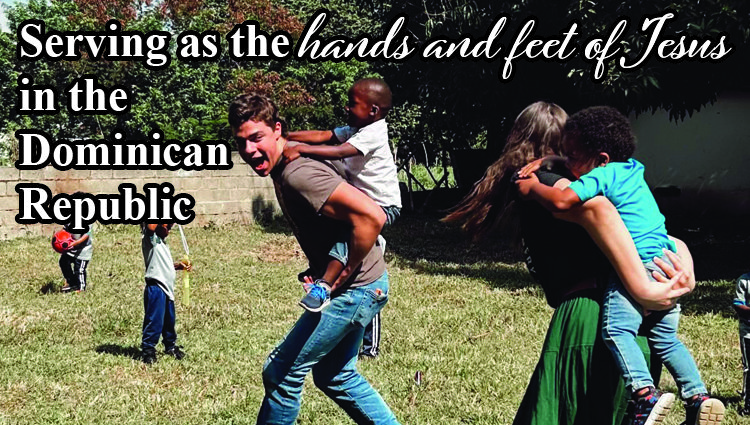 Serving as the hands and feet of Jesus in the Dominican Republic