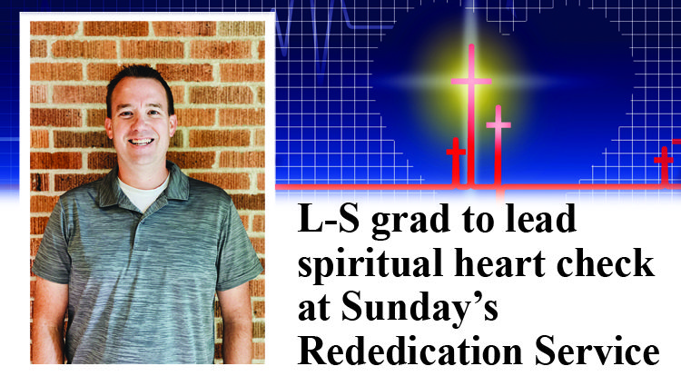 L-S grad to lead spiritual heart check up at Sunday’s Rededication Service